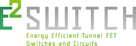 edit FP7 - E2SWITCH - Energy Efficient Tunnel FET Switches and Circuits.